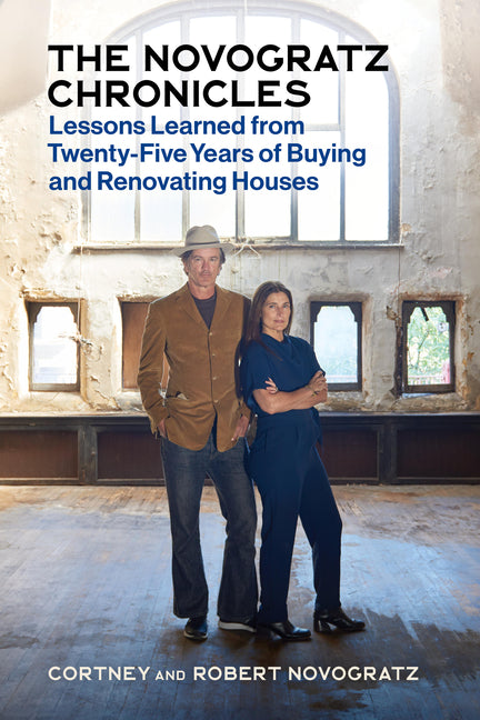 Novogratz Chronicles: Lessons Learned from Twenty-Five Years of Buying and Renovating Houses