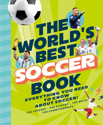World's Best Soccer Book: Everything You Need to Know about Soccer!