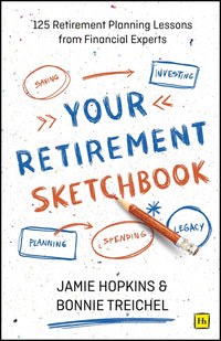 Your Retirement Sketchbook: 125 Retirement Planning Lessons from Financial Experts