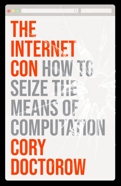 Internet Con: How to Seize the Means of Computation