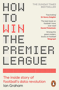 How to Win the Premier League: The Inside Story of Football's Data Revolution