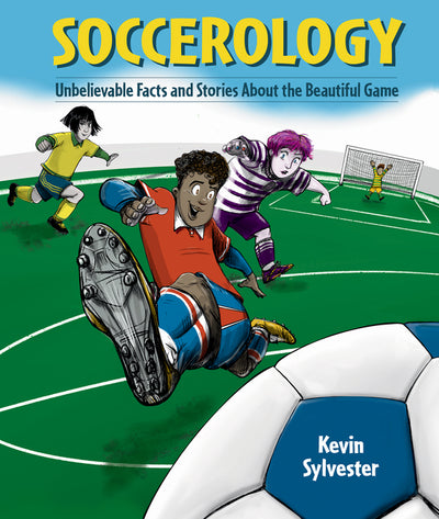 Soccerology: Unbelievable Facts and Stories about the Beautiful Game
