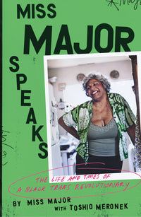 Miss Major Speaks: Conversations with a Black Trans Revolutionary