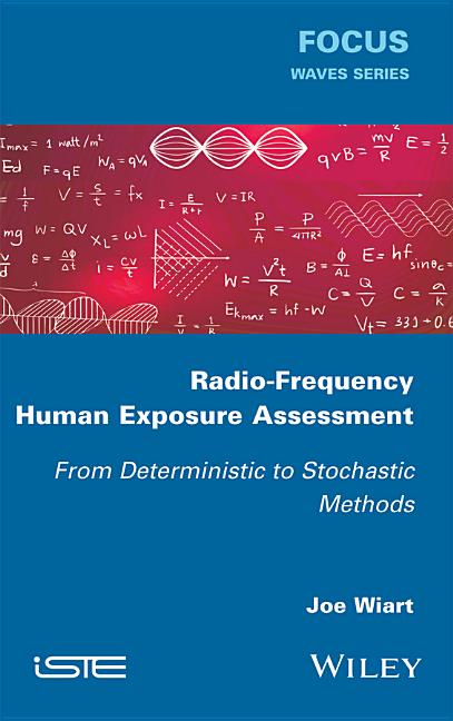 Radio-Frequency Human Exposure Assessment by Joe Wiart