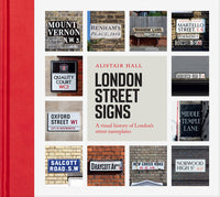 London Street Signs: A Visual History of London's Street Nameplates