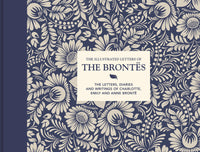 Illustrated Letters of the Brontës: The Letters, Diaries and Writings of Charlotte, Emily and Anne Brontë