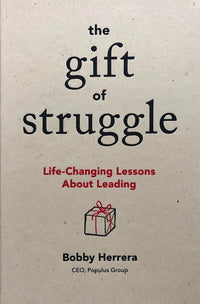 Gift of Struggle: Life-Changing Lessons about Leading