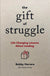 Gift of Struggle: Life-Changing Lessons about Leading