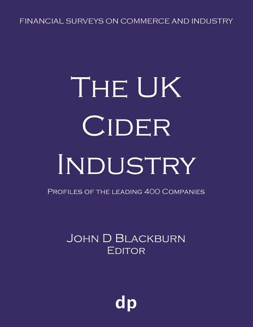The UK Cider Industry: Profiles of the leading 400 companies (Spring 2019)