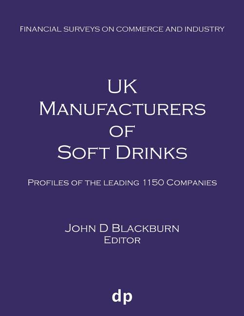 UK Manufacturers of Soft Drinks: Profiles of the leading 1150 companies (Spring 2019)