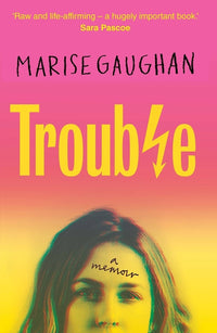 Trouble: A Memoir