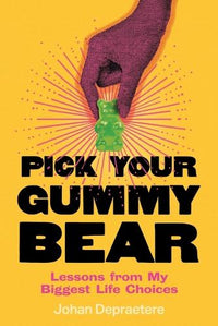 Pick Your Gummy Bear: Lessons from My Biggest Life Choices