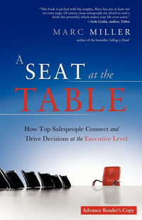 Seat at the Table: How Top Salespeople Connect and Drive Decisions at the Executive Level