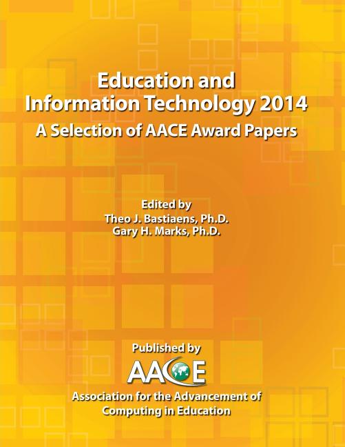 Education and Information Technology 2014 - A Selection of AACE Award Papers
