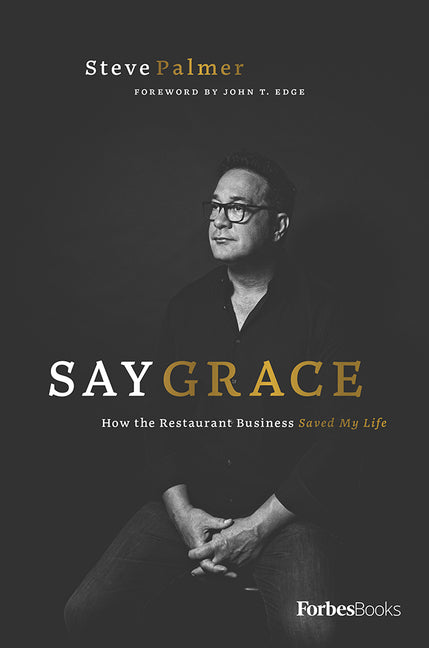 Say Grace: How the Restaurant Business Saved My Life