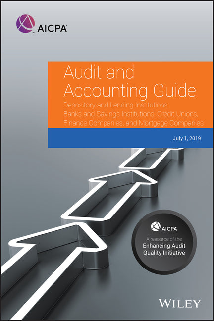 Audit and Accounting Guide Depository and Lending Institutions: Banks and Savings Institutions, Credit Unions, Finance Companies, and Mortgage Compani