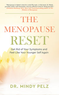Menopause Reset: Get Rid of Your Symptoms and Feel Like Your Younger Self Again