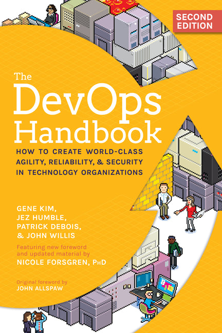 DevOps Handbook: How to Create World-Class Agility, Reliability, & Security in Technology Organizations