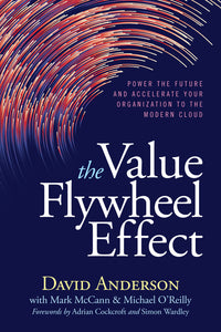 Value Flywheel Effect: Power the Future and Accelerate Your Organization to the Modern Cloud