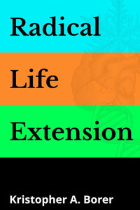 Radical Life Extension: Technological Strategies to Defeat Aging