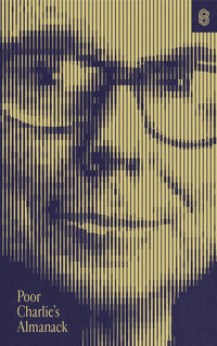 Poor Charlie's Almanack: The Essential Wit and Wisdom of Charles T. Munger