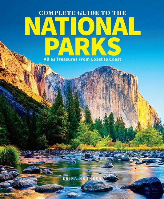 Complete Guide to the National Parks (Updated Edition): All 64 Treasures from Coast to Coast