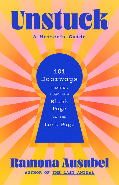 Unstuck: A Writer's Guide