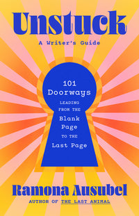 Unstuck: A Writer's Guide