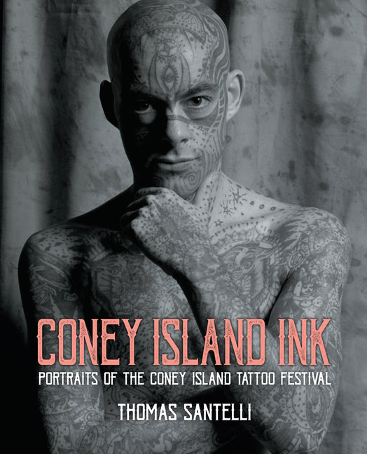 Coney Island Ink: Portraits of the Coney Island Tattoo Festival