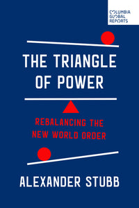 Triangle of Power: Rebalancing the New World Order