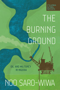 Burning Ground: Oil and Militancy in Nigeria