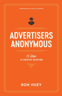 Advertisers Anonymous: 12 Steps to Creative Salvation