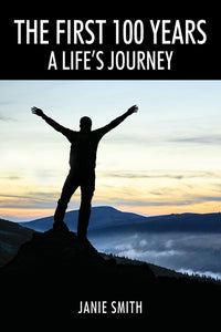 First 100 Years: A Life's Journey
