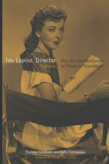 Ida Lupino, Director, 2nd Edition: Her Art and Resilience in Times of Transition