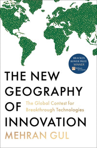 New Geography of Innovation: The Global Contest for Breakthrough Technologies