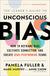 Leader's Guide to Unconscious Bias: How to Reframe Bias, Cultivate Connection, and Create High-Performing Teams