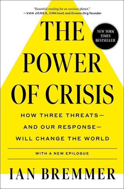 Power of Crisis: How Three Threats - And Our Response - Will Change the World