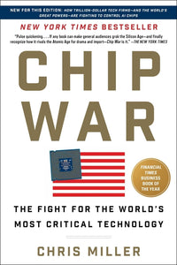 Chip War: The Fight for the World's Most Critical Technology