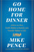 Go Home for Dinner: Advice on How Faith Makes a Family and Family Makes a Life
