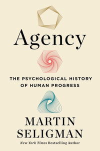 Agency: The Psychological History of Human Progress