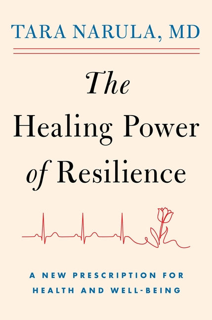 Healing Power of Resilience: A New Prescription for Health and Well-Being