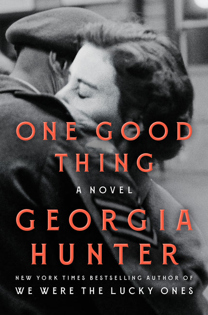 One Good Thing by Georgia Hunter – Porchlight Book Company