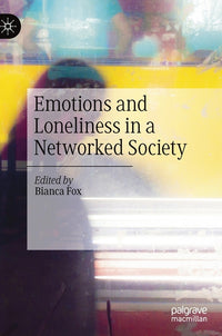 Emotions and Loneliness in a Networked Society (2019)