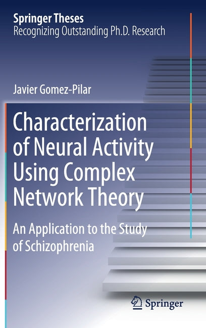 Characterization of Neural Activity Using Complex Network Theory: An Application to the Study of Schizophrenia (2021)