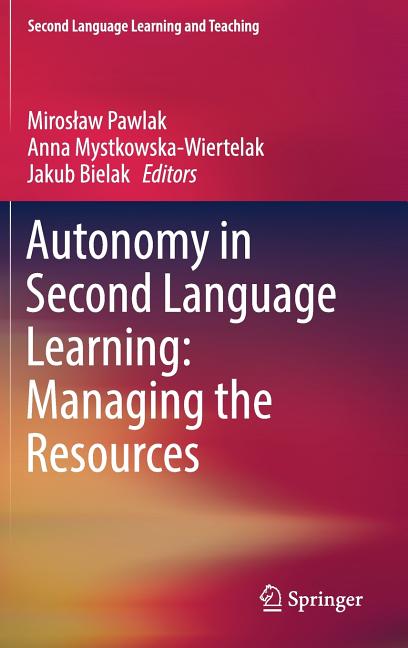 Autonomy in Second Language Learning: Managing the Resources (2017)