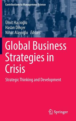 Global Business Strategies in Crisis: Strategic Thinking and Development (2017)