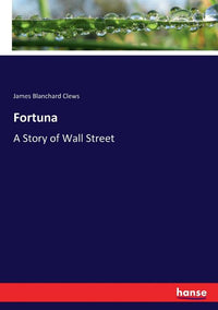 Fortuna: A Story of Wall Street