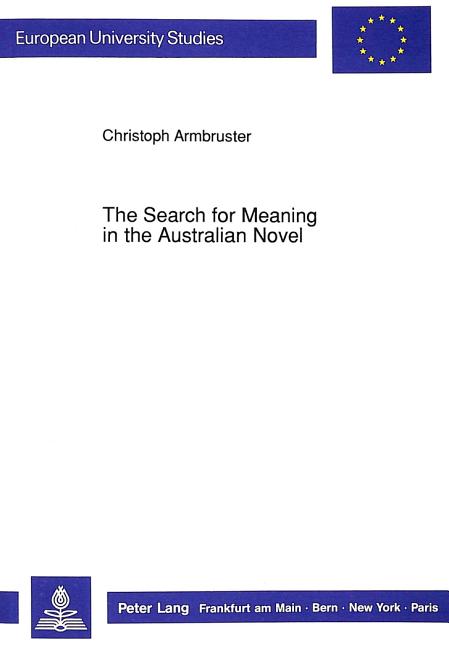 The Search for Meaning in the Australian Novel