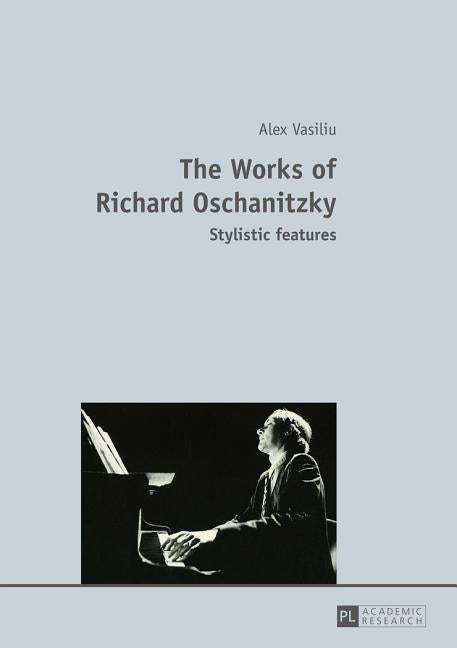 The Works of Richard Oschanitzky: Stylistic Features