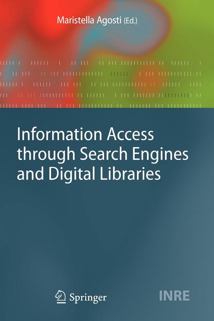 Information Access Through Search Engines and Digital Libraries
